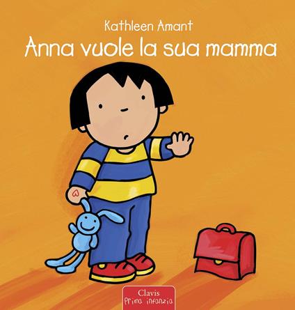 Anna vuole la sua mamma. Ediz. a colori - Kathleen Amant - copertina