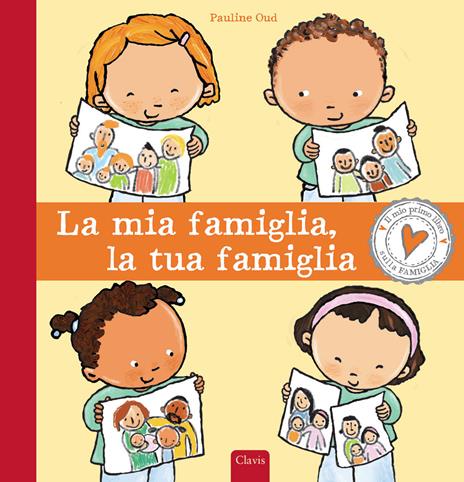 La mia famiglia, la tua famiglia. Ediz. a colori - Pauline Oud - copertina