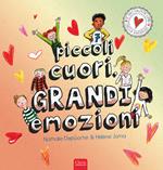 Piccoli cuori, grandi emozioni. Ediz. a colori