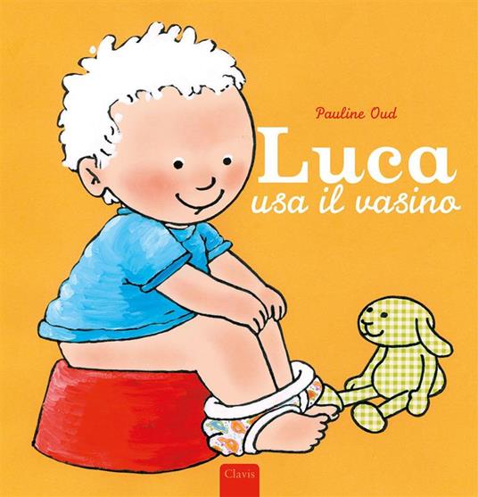 Luca usa il vasino - Pauline Oud - ebook