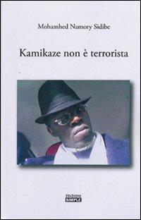 Kamikaze non è terrorista - Sidibe M. Namory - copertina