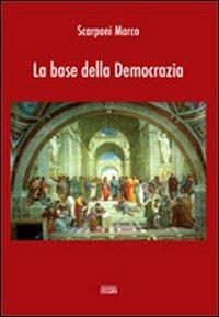 La base della democrazia - Marco Scarponi - copertina