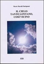 Il cielo. Tanto lontano, così vicino