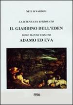 La scienza ha ritrovato il Giardino dell'Eden dove hanno vissuto Adamo ed Eva