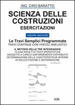 Scienza delle costruzioni. Esercitazioni. Vol. 2: Le travi semplici programmate.