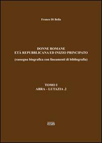 Donne romane-Età repubblicana ed inizio principato. Vol. 2 - Franco Di Bella - copertina