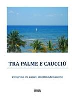 Tra palme e caucciù