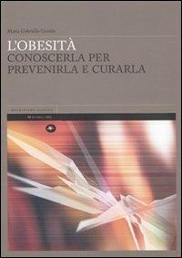 L' obesità. Conoscerla per prevenirla e curarla - M. Gabriella Gentile - copertina