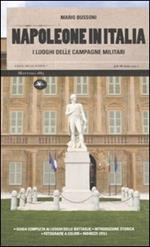 Napoleone in Italia. I luoghi delle campagne militari. Ediz. illustrata