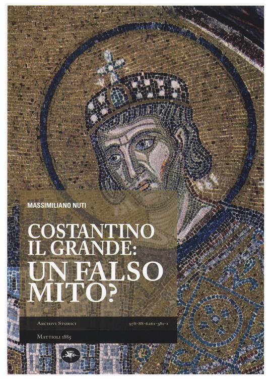 Costantino il Grande: un falso mito? - Massimiliano Nuti - copertina