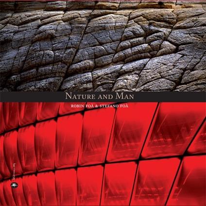 Nature and man. Ediz. illustrata - Robin Foà,Stefano Foà - copertina