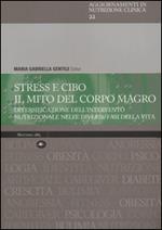 Stress e cibo. Il mito del corpo umano. Diversificazione dell'intervento nutrizionale nelle diverse fasi della vita