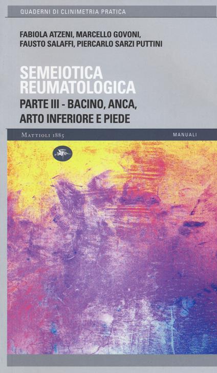 Semeiotica reumatologica. Parte terza. Bacino, anca, arto inferiore e piede - copertina