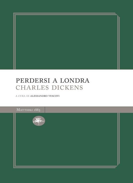 Perdersi a Londra - Charles Dickens,Alessandro Vescovi,Maria Giorda - ebook