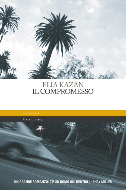 Il compromesso - Elia Kazan,Ettore Capriolo - ebook