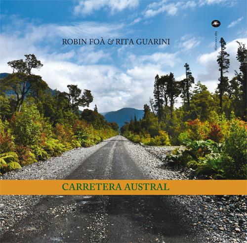 Carretera Austral. Ediz. italiana e spagnola - Robin Foà,Rita Guarini - copertina