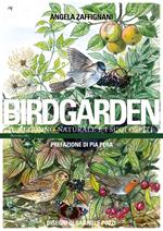 Birdgarden. Il giardino naturale e i suoi ospiti