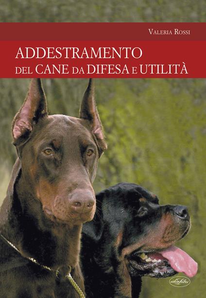 L' addestramento del cane da difesa e utilità - Valeria Rossi - copertina