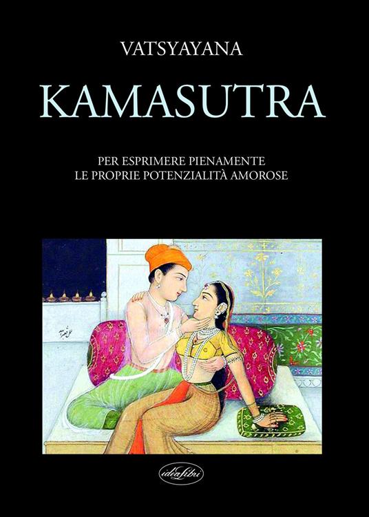 Kamasutra. Per esprimere pienamente le proprie potenzialità amorose - Mallanaga Vatsyayana - copertina