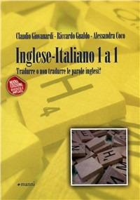 Inglese-italiano 1 a 1. Tradurre o non tradurre le parole inglesi? - Claudio Giovanardi,Riccardo Gualdo - copertina