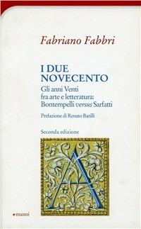 I due Novecento. Gli anni Venti fra arte e letteratura: Bontempelli versus Sarfatti - Fabriano Fabbri - copertina