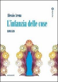 L' infanzia delle cose - Alessio Arena - copertina