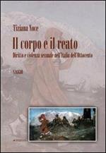 Il corpo e il reato. Diritto e violenza sessuale nell'Italia dell'Ottocento