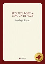 Segni di poesia lingua di pace. Antologia di poeti