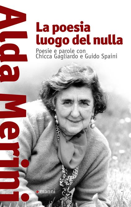 La poesia luogo del nulla. Poesie e parole con Chicca Gagliardo e Guido Spaini - Alda Merini - ebook