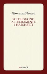 Soffriggono allegramente i fiaschetti