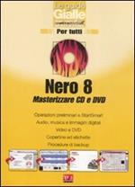 Nero 8. Masterizzare CD e DVD