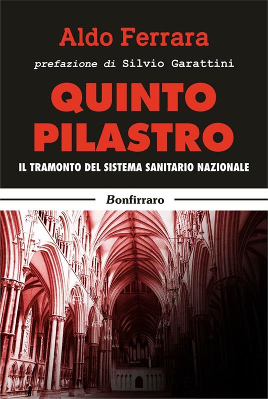 Quinto pilastro. Il tramonto del sistema sanitario nazionale - Aldo Ferrara - copertina