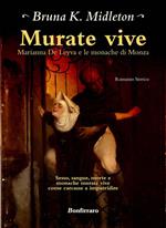 Murate vive. Marianna de Leyva e le monache di Monza