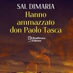 Hanno ammazzato don Paolo Tasca