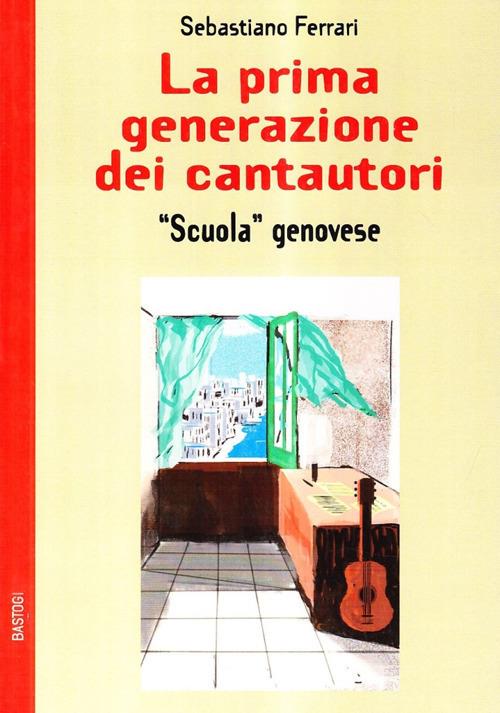 La prima generazione dei cantautor «scuola genovese» - Sebastiano Ferrari - copertina