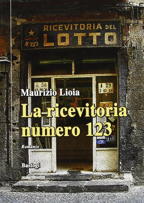 La ricevitoria numero 123 - Maurizio Liola - copertina