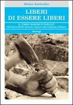 Liberi di essere liberi. Il tempio massonico «svelato» vecchi e nuovi rituali nella gran loggia d'Italia