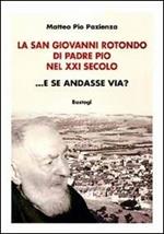 La San Giovanni Rotondo di padre Pio nel XXI secolo... E se andasse via?