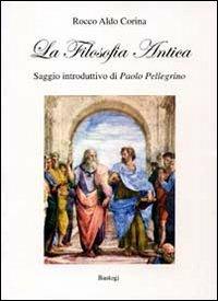 La filosofia antica - Rocco Aldo Corina - copertina