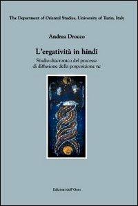 L' ergatività in hindi. Studio diacronico del processo di diffusione della posposizione «ne» - Andrea Drocco - copertina