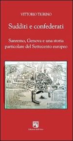 Sudditi e confederati. Sanremo, Genova e una storia particolare del Settecento europeo