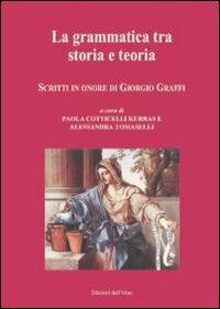 La grammatica tra storia e teoria. Scritti in onore di Giorgio Graffi. Ediz. multilingue - copertina