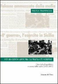 Più di cento anni ma la mafia c'è sempre. Crisi della Repubblica e ascesa delle mafie (1861-2011) - Nicola Tranfaglia - copertina