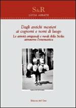 Dagli antichi mestieri ai cognomi e nomi di luogo. Le attività artigianali e rurali della Sicilia attraverso l'onomastica