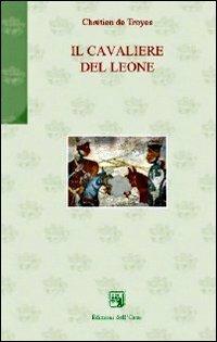 Il cavaliere del leone - Chretiéne de Troyes - copertina