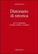 Dizionario di retorica. Con un'appendice su lingue antiche e moderne