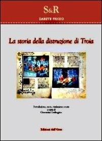 La storia della distruzione di Troia - Darete Frigio - copertina