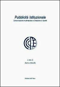 Pubblicità istituzionale. Comunicazione multimediale e creazione di eventi. Con DVD - copertina