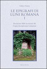 Le epigrafi di Luni romana. Vol. 1: Revisione delle iscrizioni del Corpus Inscriptionum Latinarum.