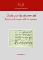 Dalle parole ai termini. I percorsi di pensiero di F. de Saussure. Ediz. bilingue